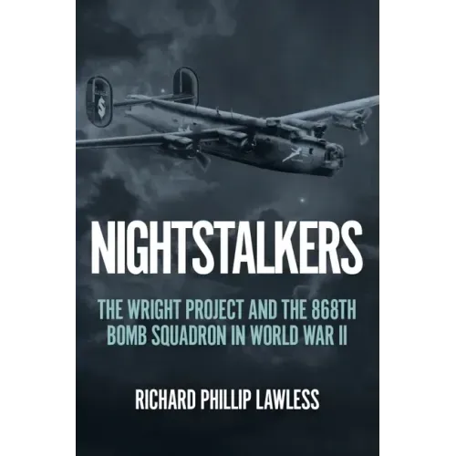 Nightstalkers: The Wright Project and the 868th Bomb Squadron in World War II