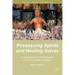 Possessing Spirits and Healing Selves: Embodiment and Transformation in an Afro-Brazilian Religion