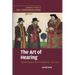 The Art of Hearing: English Preachers and Their Audiences, 1590 1640