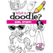 What to Doodle? Girl Stuff!