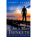 As a Man Thinketh