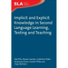 Implicit and Explicit Knowledge in Second Language Learning, Testing and Teaching