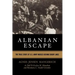 Albanian Escape: The True Story of U.S. Army Nurses Behind Enemy Lines
