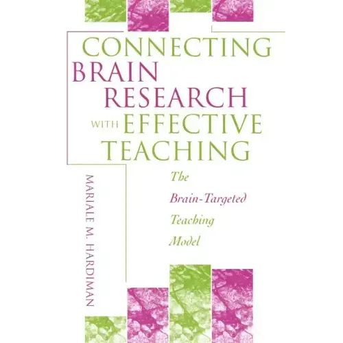 Connecting Brain Research With Effective Teaching: The Brain-Targeted Teaching Model