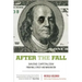 After the Fall: Saving Capitalism from Wall Street-And Washington