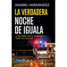 La Verdadera Noche de Iguala / The Real Night of Iguala