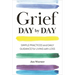 Grief Day by Day: Simple Practices and Daily Guidance for Living with Loss