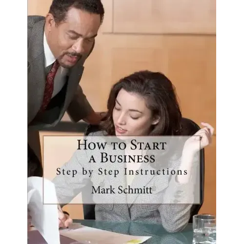 How to Start a Business: Step by Step Instructions