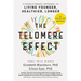 The Telomere Effect: A Revolutionary Approach to Living Younger, Healthier, Longer