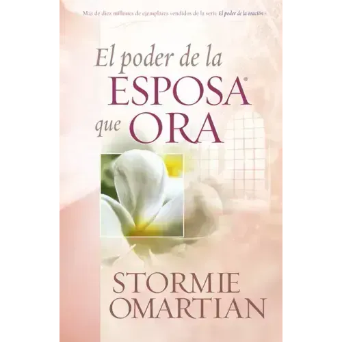 El Poder de la Esposa Que Ora = The Power of a Praying Wife