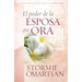 El Poder de la Esposa Que Ora = The Power of a Praying Wife