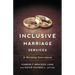 Inclusive Marriage Services: A Wedding Sourcebook