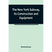 The New York Subway, Its Construction and Equipment