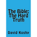 The Bible: The Hard Truth