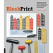 Block Print: Everything You Need to Know for Printing with Lino Blocks, Rubber Blocks, Foam Sheets, and Stamp Sets