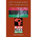 Get Your Knee off Our Necks: Challenges Facing Black Americans in the New Age of Racism, Police Brutality and Donald Trump Rule Influencing Contemp