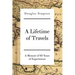 A Lifetime of Travels: A Memoir of 60 Years of Experiences