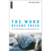 The Word Became Fresh: How to Preach from Old Testament Narrative Texts