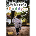 Where's Daddy...: The Son's Perspective
