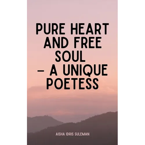 Pure Heart and Free Soul - A Unique Poetess