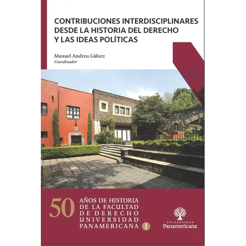 Contribuciones interdisciplinares desde la Historia del Derecho y las ideas políticas