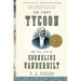 The First Tycoon: The Epic Life of Cornelius Vanderbilt (Pulitzer Prize Winner)