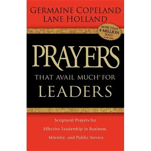 Prayers That Avail Much for Leaders: Scriptural Prayers for Effective Leadership in Business, Ministry, and Public Service - Paperback