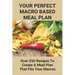 Your Perfect Macro Based Meal Plan: Over 250 Recipes To Create A Meal Plan That Fits Your Macros: Macro Diet Plan