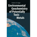 Environmental Geochemistry of Potentially Toxic Metals