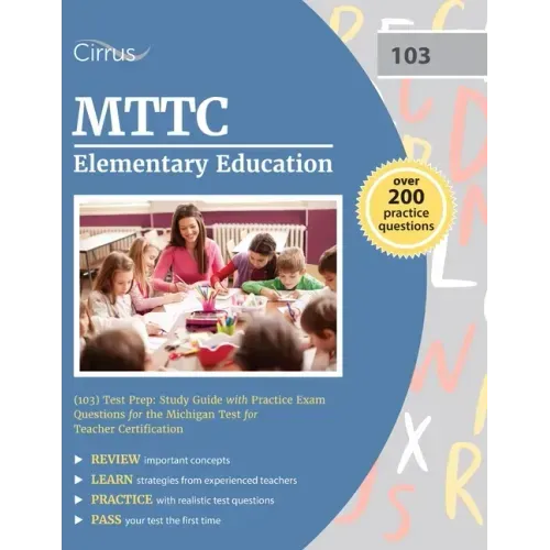 MTTC Elementary Education (103) Test Prep: Study Guide with Practice Exam Questions for the Michigan Test for Teacher Certification