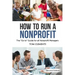How to Run a Nonprofit: The Go to Guide for all Nonprofit Managers