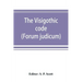 The Visigothic code (Forum judicum)