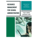 Resource Management for School Administrators: Optimizing Fiscal, Facility, and Human Resources
