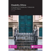 Disability Ethics: A Framework for Practitioners, Professionals and Policy Makers