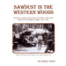 Sawdust in the Western Woods: A personal, and primarily oral history of the small sawmill in the Douglas fir region, 1926-1956