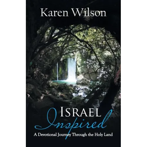 Israel Inspired: A Devotional Journey Through the Holy Land