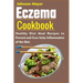 Eczema Cookbook: Healthy Diet Meal Recipes to Prevent and Cure Itchy Inflammation of the Skin
