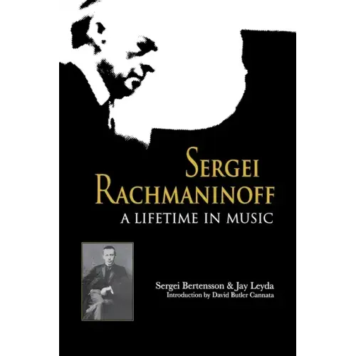 Sergei Rachmaninoff: A Lifetime in Music