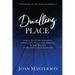Dwelling Place: God's endtime strategy a dwelling place for himself in the hearts of his sons and daughters.