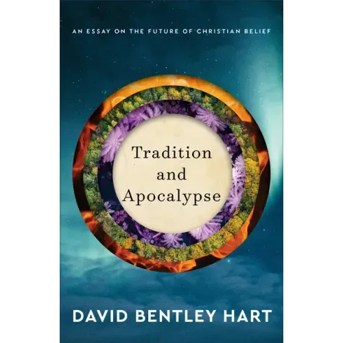 Tradition and Apocalypse: An Essay on the Future of Christian Belief
