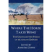Where the Horse Takes Wing: The Uncollected Poems of Madeline Defrees
