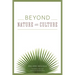 Beyond Nature and Culture