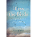 Bless the Birds: Living with Love in a Time of Dying