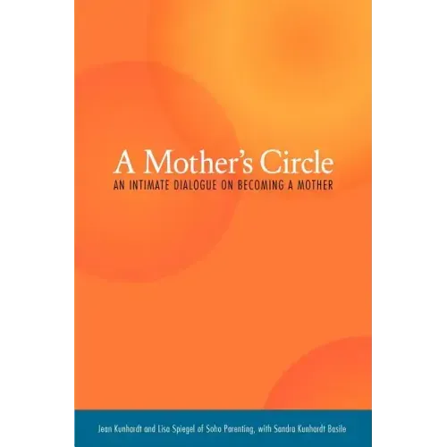 A Mother's Circle: An Intimate Dialogue on Becoming a Mother