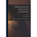 Principles of Political Economy: With Some of Their Applications to Social Philosophy; Volume 1