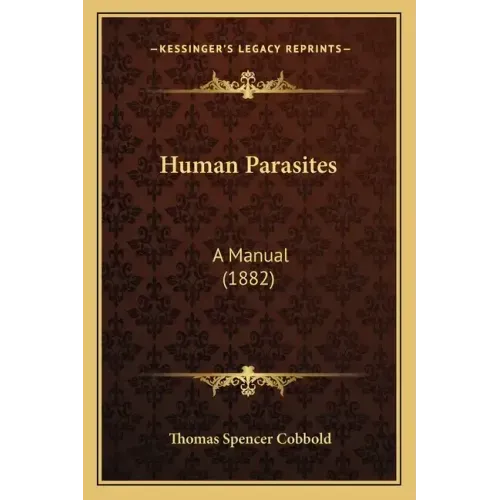 Human Parasites: A Manual (1882)