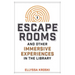 Escape Rooms and Other Immersive Experiences in the Library