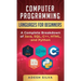 Computer Programming Languages for Beginners: A Complete Breakdown of Java, SQL, C]+, HTML, and Python
