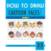 How to Draw Cartoon Faces - Volume 1