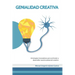Genialidad Creativa: Estrategias innovadoras para estimular y desarrollar nuestro potencial creativo